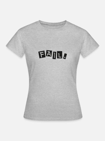 fail - Frauen T-Shirt - Grau meliert