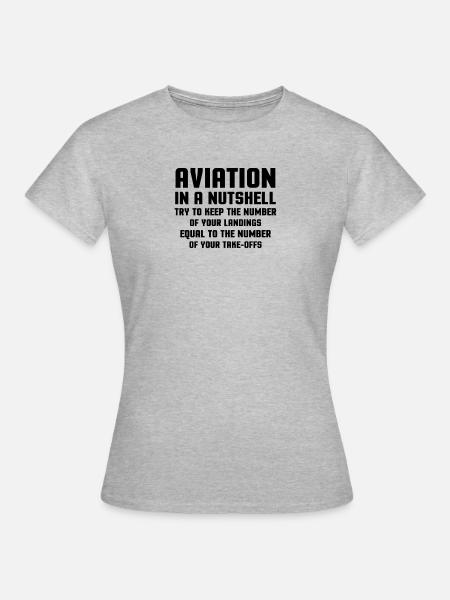 Aviation In A Nutshell Try To Keep The Number Of - Frauen T-Shirt - Grau meliert