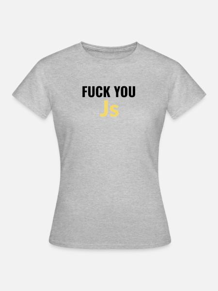 fick dich Js (Javascript) - Frauen T-Shirt - Grau meliert