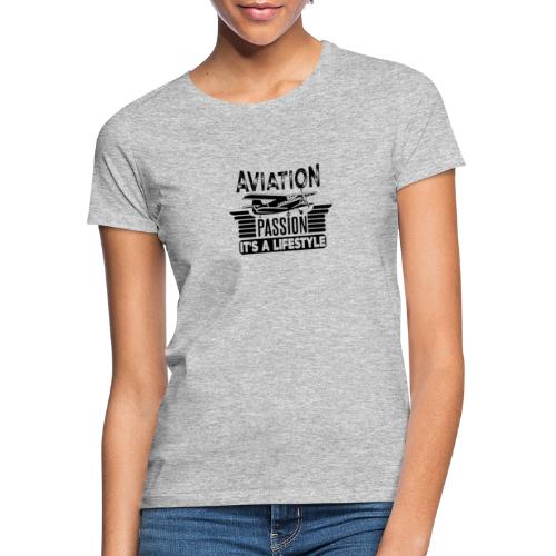 Aviation Passion It's A Lifestyle - Women's T-Shirt
