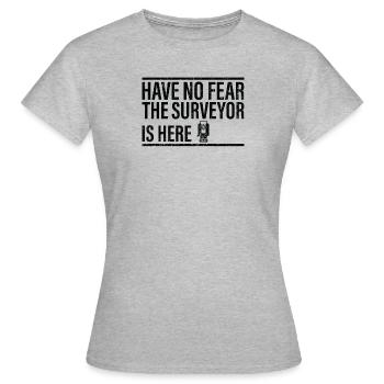 Keine Angst, Der Vermesser Ist Hier - Frauen T-Shirt - Grau meliert - Vorne - AI Model Female 172 dark (172cm)