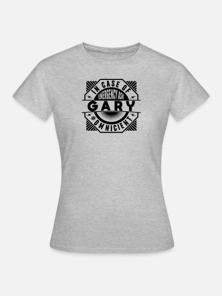 Im Notfall Fragen Sie Gary - Frauen T-Shirt - Grau meliert