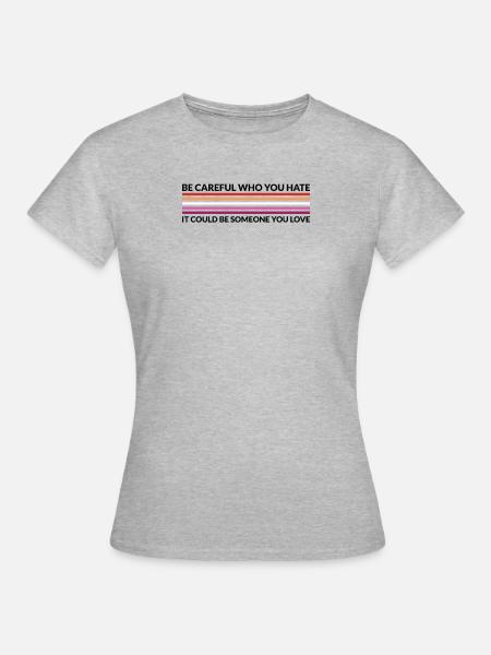 Vorsicht, Wer Hasst - LGBTQ-Lesben - Frauen T-Shirt - Grau meliert