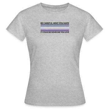 Vorsichtig, Wer Hasst - LGBTQ Butch Lesbe - Frauen T-Shirt - Grau meliert - Vorne - AI Model Female 172 dark (172cm)