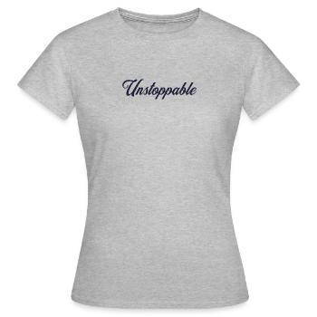Motivierendes Sprichwort - Unaufhaltsam - Frauen T-Shirt - Grau meliert - Vorne - AI Model Female 172 dark (172cm)