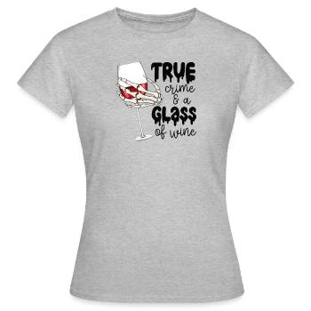 True Crime Crime Series Crime Wine - Women's T-Shirt - heather grey - Front - AI Model Female 172 dark (172cm)