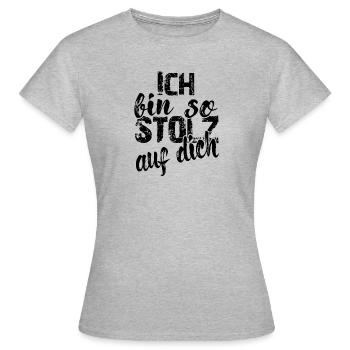 Ich bin so stolz auf dich Spruch Anerkennung - Frauen T-Shirt - Grau meliert - Vorne - AI Model Female 172 dark (172cm)