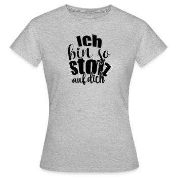 Ich bin so stolz auf dich Spruch Anerkennung - Frauen T-Shirt - Grau meliert - Vorne - AI Model Female 172 dark (172cm)