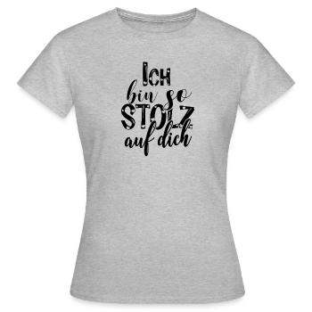 Ich bin so stolz auf dich Spruch Anerkennung - Frauen T-Shirt - Grau meliert - Vorne - AI Model Female 172 dark (172cm)