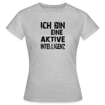 KI Spruch Ich bin eine aktive Intelligenz - Frauen T-Shirt - Grau meliert - Vorne - AI Model Female 172 dark (172cm)