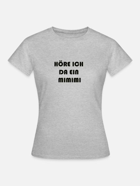 HÖRE ICH DA EIN MIMIMI - Frauen T-Shirt - Grau meliert