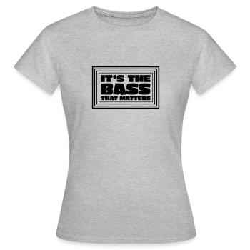 It's the Bass that matters - Women's T-Shirt - heather grey - Front - AI Model Female 172 dark (172cm)