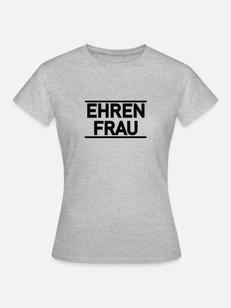 Ehrenfrau - Frauen T-Shirt - Grau meliert