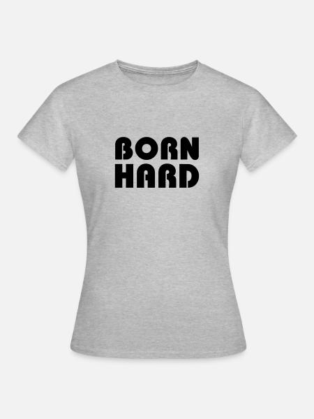 Born Hard - Frauen T-Shirt - Grau meliert