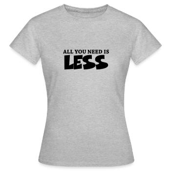 All you need is less - T-shirt Femme - gris chiné - Devant - AI Model Female 172 dark (172cm)