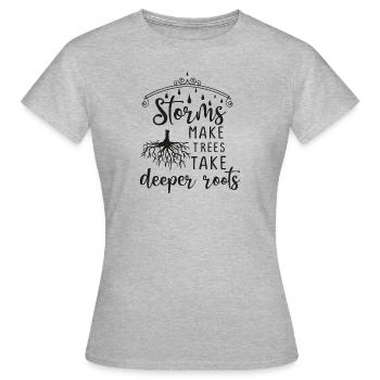 Les tempêtes font que les arbres prennent des racines plus profondes - idée cadeau - T-shirt Femme - gris chiné - Devant - AI Model Female 172 dark (172cm)