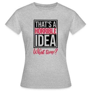 C’est une idée horrible - T-shirt Femme - gris chiné - Devant - AI Model Female 172 dark (172cm)