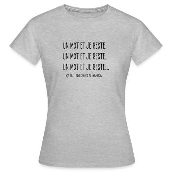 Un mot et je reste - T-shirt Femme - gris chiné - Devant - AI Model Female 172 dark (172cm)