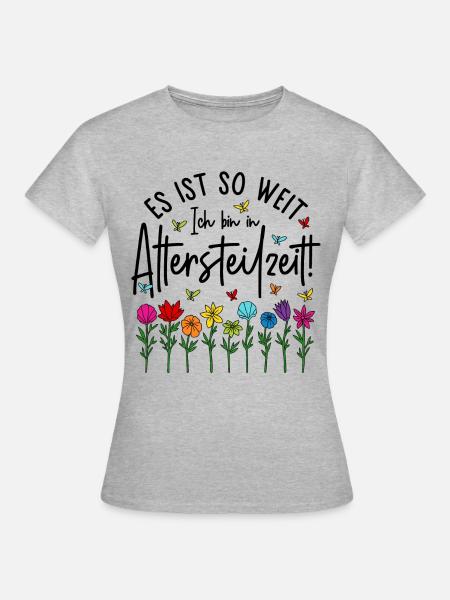 Altersteilzeit Garten bunte Blumen Ruhestand Rente - Frauen T-Shirt - Grau meliert