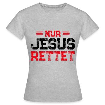 Nur Jesus Rettet - Frauen T-Shirt - Grau meliert - Vorne - AI Model Female 172 dark (172cm)