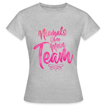 Niemals ohne mein Team - Frauen T-Shirt - Grau meliert - Vorne - AI Model Female 172 dark (172cm)