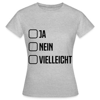 ja nein vielleicht - Frauen T-Shirt - Grau meliert - Vorne - AI Model Female 172 dark (172cm)