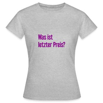 Was ist letzter Preis? - Frauen T-Shirt - Grau meliert - Vorne - AI Model Female 172 dark (172cm)