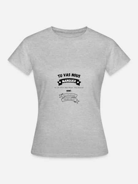 Tu va nous manquer Humour Cadeau Travail - T-shirt Femme - gris chiné