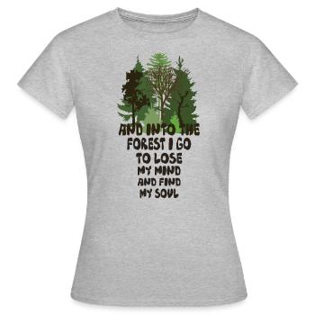 into the forest I go to lose my mind and find soul - Frauen T-Shirt - Grau meliert - Vorne - AI Model Female 172 dark (172cm)