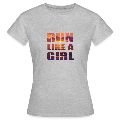 run like a girl @RUNNINGFORCE - Frauen T-Shirt