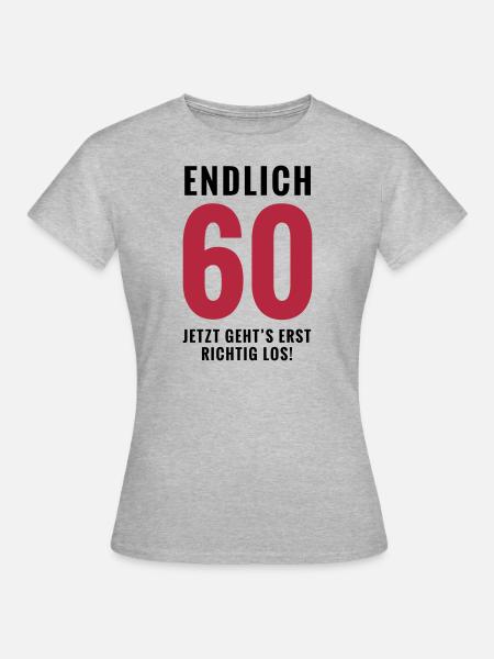 Endlich 60 - Geburtstag - Frauen T-Shirt - Grau meliert