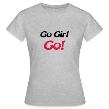 go girl go - Women's T-Shirt - heather grey - Front - AI Model Female 172 dark (172cm)
