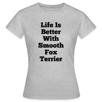La vie est meilleure avec le Fox Terrier lisse - T-shirt Femme - gris chiné - Devant - AI Model Female 172 dark (172cm)