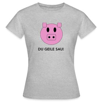Du Geile SAU! - Frauen T-Shirt - Grau meliert - Vorne - AI Model Female 172 dark (172cm)