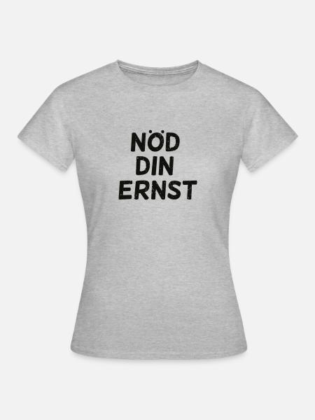 Nöd din Ernst - Frauen T-Shirt - Grau meliert