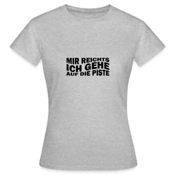 Mir reichts ich gehe auf die Piste - Frauen T-Shirt - Grau meliert - Vorne - AI Model Female 172 dark (172cm)