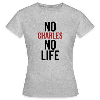 Kein Charles Kein Leben - Frauen T-Shirt - Grau meliert - Vorne - AI Model Female 172 dark (172cm)