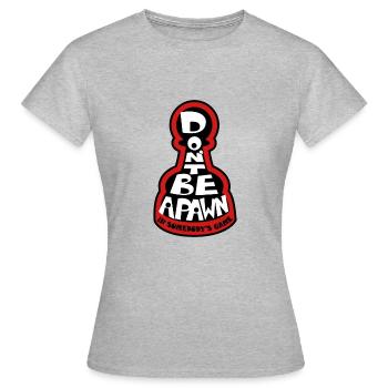 Ne soyez pas un pion au jeu de quelqu'un - T-shirt Femme - gris chiné - Devant - AI Model Female 172 dark (172cm)