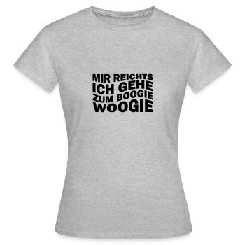 Mir reichts ich gehe zum Boogie-Woogie - Frauen T-Shirt - Grau meliert - Vorne - AI Model Female 172 dark (172cm)