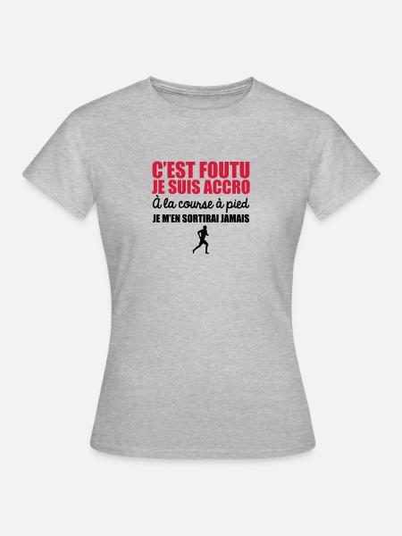 c'est foutu je suis accro a la course à pied - T-shirt Femme - gris chiné