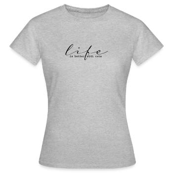 Schreibschrift Schriftzug life is better with cats - Women's T-Shirt - heather grey - Front - AI Model Female 172 dark (172cm)