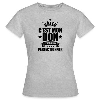 râler c'est mon don et je dois le perfectionner - T-shirt Femme - gris chiné - Devant - AI Model Female 172 dark (172cm)
