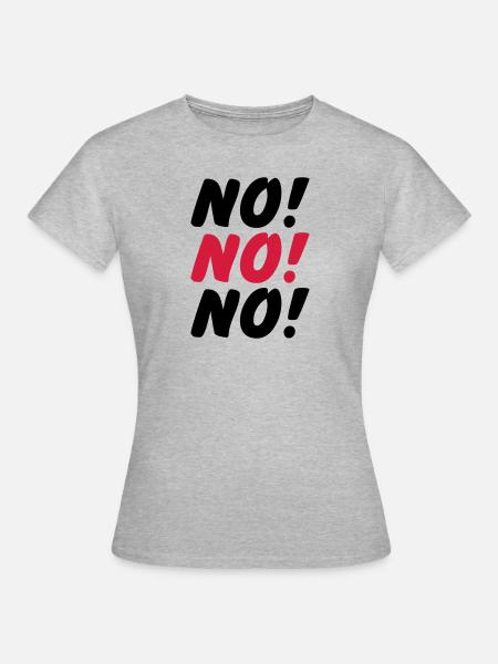 No No No - Frauen T-Shirt - Grau meliert