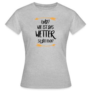 Und Wie ist das Wetter so bei euch - Frauen T-Shirt - Grau meliert - Vorne - AI Model Female 172 dark (172cm)
