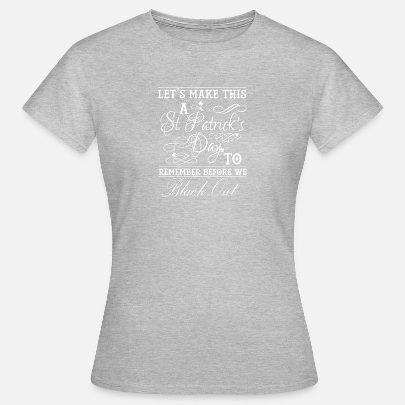 Let's make this St. Patrick's Day unforgettable - Women's T-Shirt - heather grey