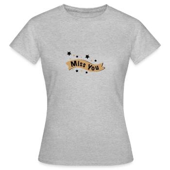 Miss You - Women's T-Shirt - heather grey - Front - AI Model Female 172 dark (172cm)