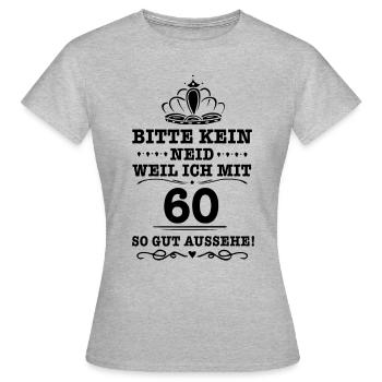 Bitte nur kein Neid 60 Geburtstagsgeschenk Frauen - Frauen T-Shirt - Grau meliert - Vorne - AI Model Female 172 dark (172cm)