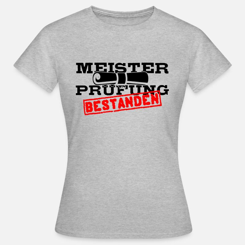 Master craftsman's examination passed - Women's T-Shirt - heather grey