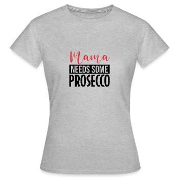 Mama needs some Prosecco - Frauen T-Shirt - Grau meliert - Vorne - AI Model Female 172 dark (172cm)