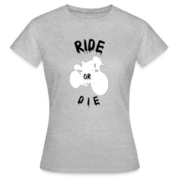 Ride or die - Women's T-Shirt - heather grey - Front - AI Model Female 172 dark (172cm)